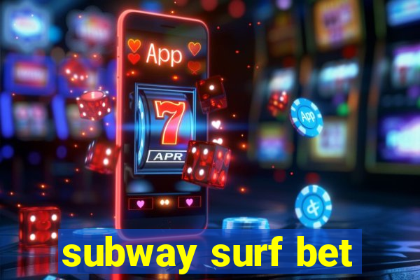 subway surf bet